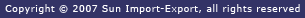 Copyright &copy; 2026 Sun Import-Export, all rights reserved